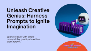 Unleash Creative Genius: Harness Prompts to Ignite Imagination. Spark creativity and overcome writer's block with simple prompts.