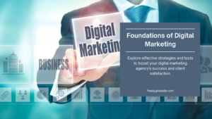 Foundations of Digital Marketing Agency: Strategies, Tools, and Practices